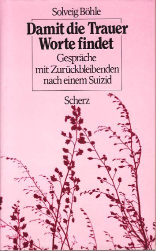 Damit die Trauer Worte findet - Gespräche mit Zurückbliebenden nach einem Suizid von Solveig Böhle gebraucht (BL 2263) Damit die Trauer Worte findet - Gespräche mit Zurückbliebenden nach einem Suizid von Solveig Böhle gebraucht (BL 2263)